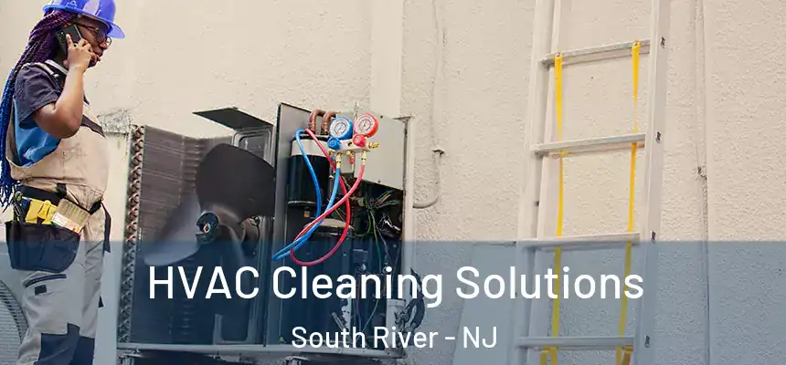 HVAC Cleaning Solutions South River - NJ