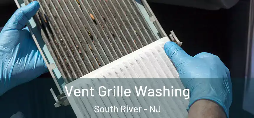  Vent Grille Washing South River - NJ
